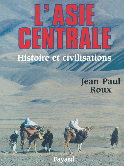 Title details for L'Asie centrale by Jean-Paul Roux - Available